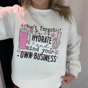 Hydrate And Mind Your Business Sweatshirt