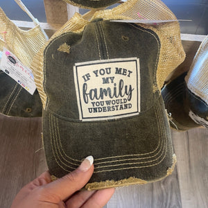 "If You Met My Family, You'd Understand" Trucker Hat